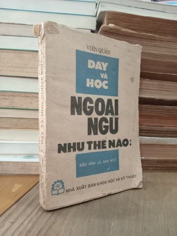  Dạy và học ngoại ngữ như thế nào? - Viên Quân 