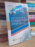 Tính toán và thiết kế khung thép liên kết đàn hồi - TS. Vũ Quốc Anh 