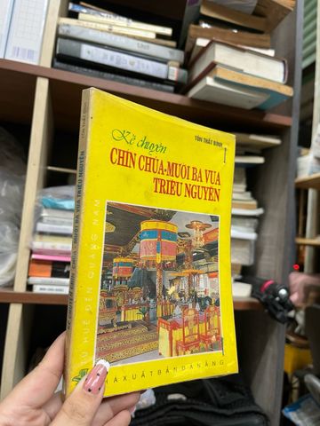  Kể Chuyện Chín Chúa - Mười Ba Vua Triều Nguyễn - Tôn Thất Bình 