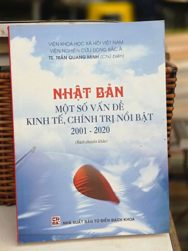  Nhật Bản Một Số Vấn Đề Kinh Tế, Chính Trị Nổi Bật 2001- 2020 - TS. Trần Quang Minh 
