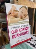  Chăm Sóc Sức Khoẻ Qua Xoa Bóp Và Dè Ấn Huyệt - Âu Dương Á Đan 