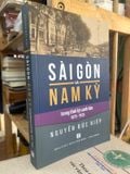  Sài Gòn Và Nam Kỳ Trong Thời Kỳ Canh Tân 1875-1925 - Nguyễn Đức Hiệp 