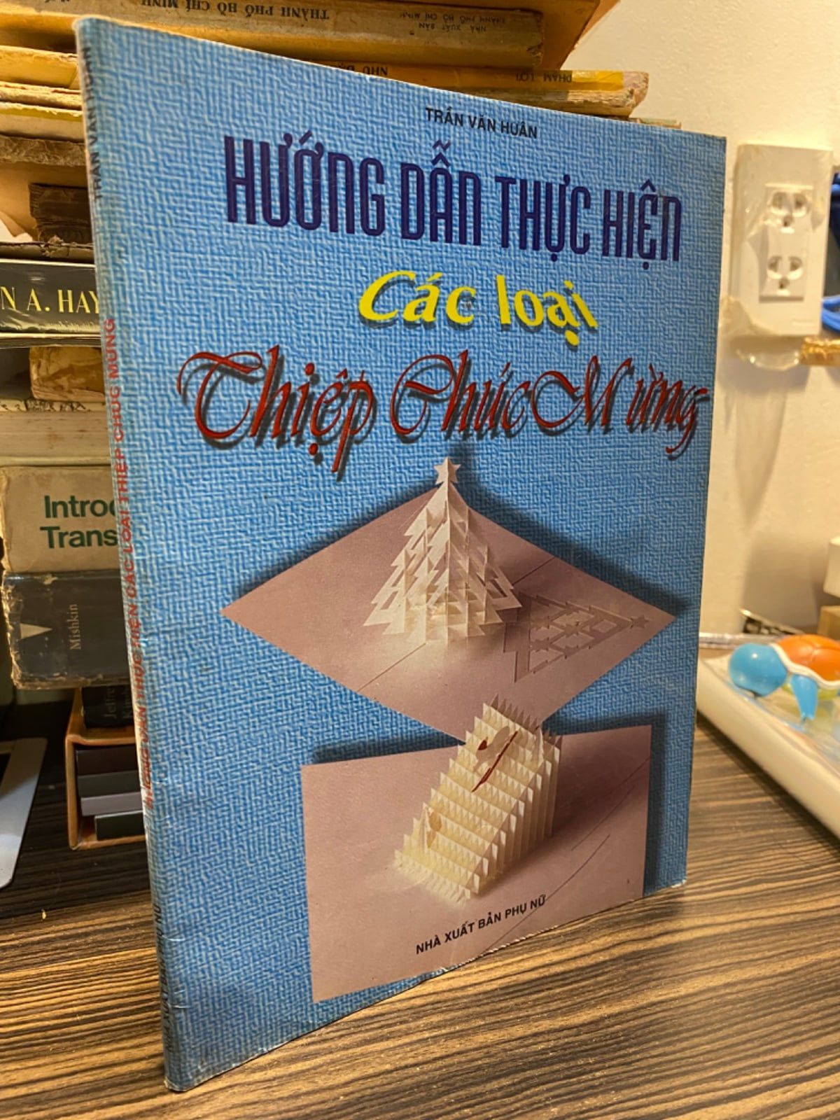  Hướng Dẫn Thực Hiện Các Loại Thiệp Chúc Mừng - Trần Văn Huân 