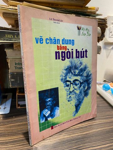  Vẽ Chân Dung Bằng Ngòi Bút - Lê Thanh Lộc 