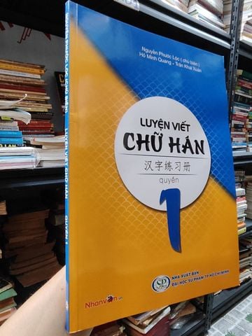 Luyện Viết Chữ Hán - Nguyễn Phước Lộc, Hồ Minh Quang, Trần Khai Xuân