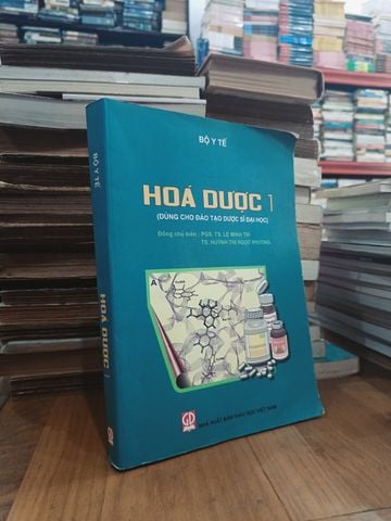 Hoá Dược 1 (Dùng Cho Đào Tạo Dược Sĩ Đại Học) - Bộ Y Tế 