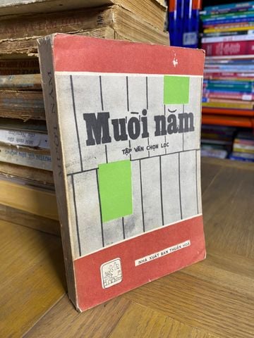  Mười Năm: Tập Văn Chọn Lọc 