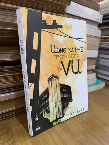  Uống Cà Phê Trên Đường Của Vũ - Trần Tuấn 