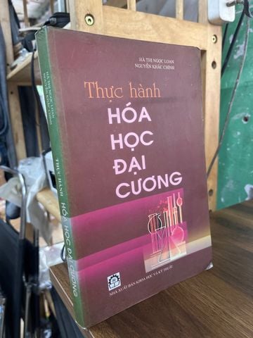  Thực Hành Hoá Học Đại Cương - Hà Thị Ngọc Loan, Nguyễn Khắc Chính 