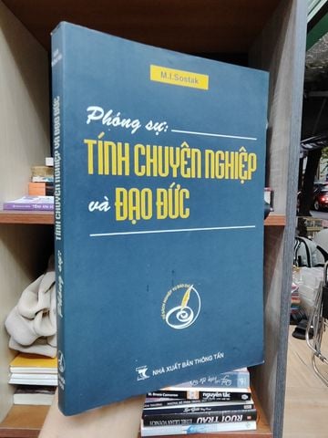  Phóng Sự: Tính Chuyên Nghiệp Và Đạo Đức - M. I. Sostak 