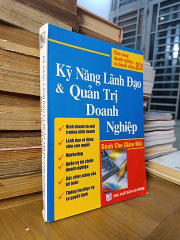  Cẩm Nang Doanh Nghiệp Và Doanh Nhân 2010: Kỹ Năng Lãnh Đạo & Quản Trị Doanh Nghiệp 