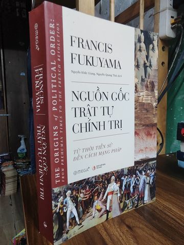  Nguồn Gốc Trật Tự Chính Trị: Từ Thời Tiền Sử Đến Cách Mạng Pháp - Francis Fukuyama 