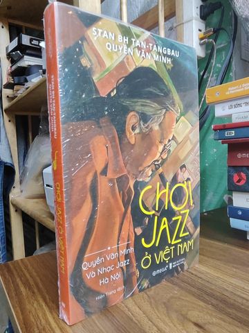  Chơi Jazz Ở Việt Nam: Quyền Văn Minh Và Nhạc Jazz Hà Nội - Stan Bh Tan-Tangbau Quyền Văn Minh 