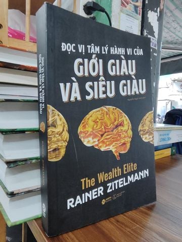 Đọc Vị Tâm Lý Hành Vi Của Giới Giàu Và Siêu Giàu - Rainer Zitelmann 