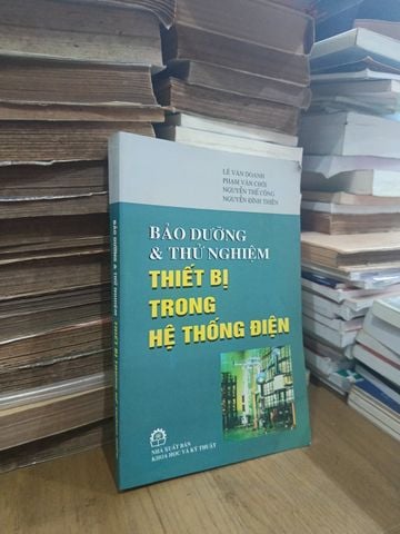 Bảo Dưỡng & Thử Nghiệm Thiết Bị Trong Hệ Thống Điện - Nhiều Tác Giả
