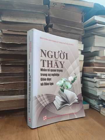 Người Thầy - Nhân Tố Quan Trọng Trong Sự Nghiệp Giáo Dục Và Đào Tạo