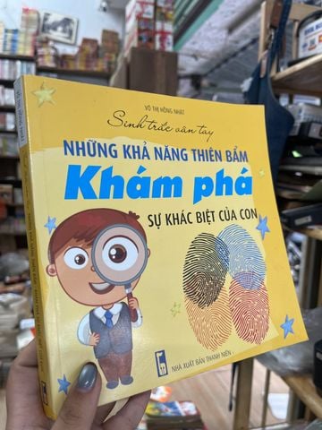Sinh Trắc Vân Tay: Những Khả Năng Thiên Bẩm Khám Phá Sự Khác Biệt Của Con - Võ Thị Hồng Nhật