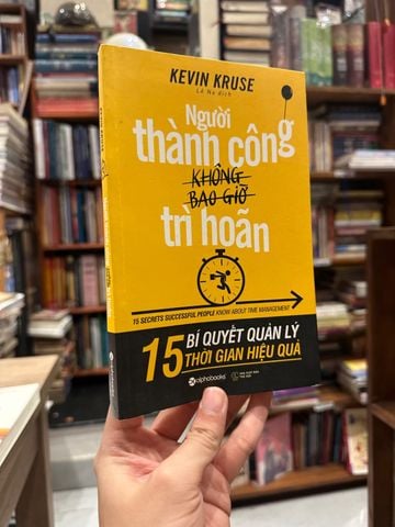 Người Thành Công Không Bao Giờ Trì Hoãn - Kevin Kruse