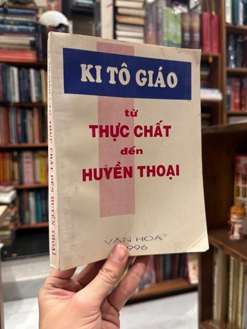 Ki Tô Giáo Từ Thực Chất Đến Huyền Thoại