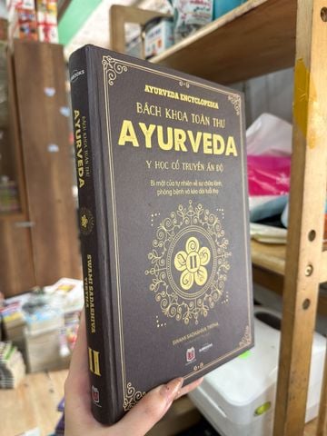 Bách Khoa Toàn Thư Ayurveda Y Học Cổ Truyền Ấn Độ - Swami Sadashiva Tirtha