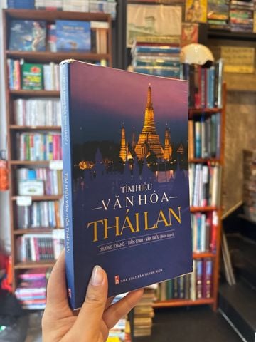  Tìm Hiểu Văn Hoá Thái Lan - Trường Khang, Tiến Sinh, Văn Điều Biên Soạn 