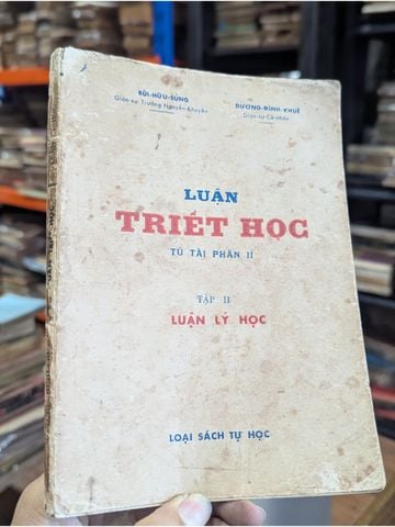Luận Triết Học – Bùi Hữu Sùng, Dương Đình Khuê