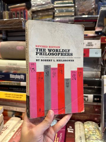 The Worldly Philosophers The Lives, Times & Ideas Of The Great Economic Thinkers – Robert L. Heilbroner