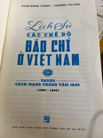 Lịch Sử Các Chế Độ Báo Chí Ở Việt Nam Trước Cách Mạng Tháng Tám 1945 (1858 - 1945) – Phan Đăng Thanh, Trường Thị Hòa