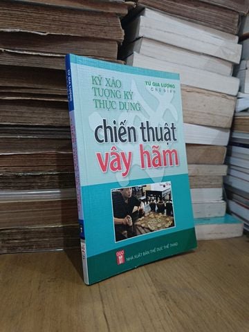 Kỹ Xảo Tượng Kỳ Thực Dụng: Chiến Thuật Vây Hãm – Từ Gia Lượng