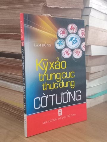 Kỹ Xảo Trung Cục Thực Dụng Cờ Tướng – Lâm Hồng