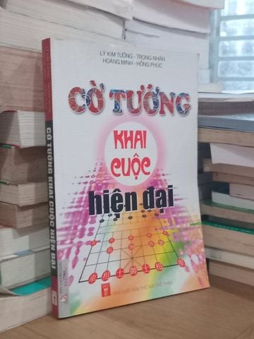 Cờ Tướng Khai Cuộc Hiện Đại – Lý Kim Tường, Trong Nhân, Hoàng Minh, Hồng Phúc