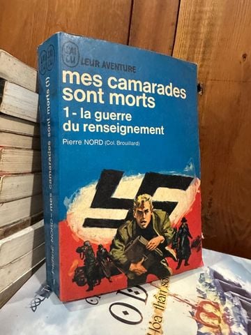  Mes Camarades Sont Morts 1 - La Guerre Du Renseignement – Pierre Nord 