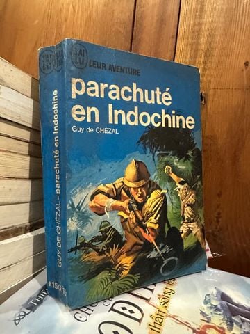  Parachuté En Indochine – Guy De Chézal 