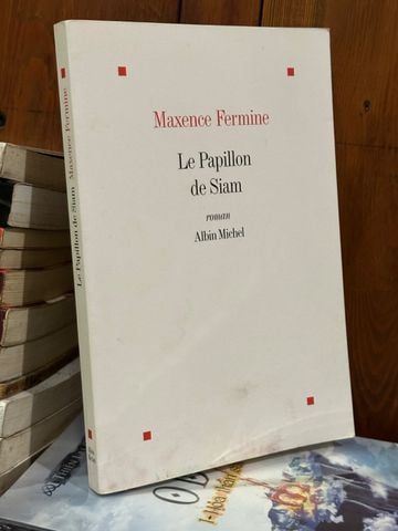  Le Papillon De Siam – Maxence Fermine 