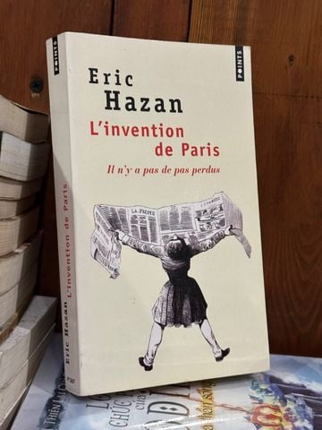  L'Invention De Paris Il N'Y A Pas De Pas Perdus – Eric Hazan 