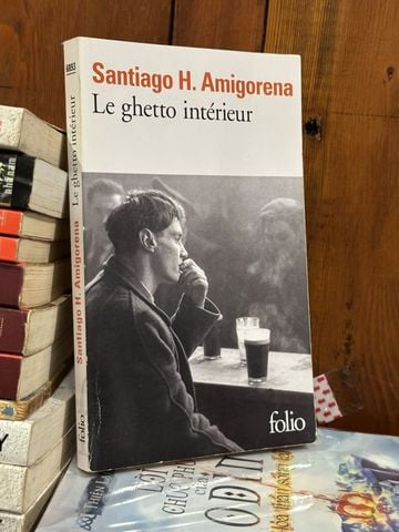  Le Ghetto Intérieur – Santiago H. Amigorena 