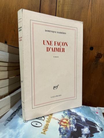  Une Façon D'Aimer – Dominique Barbéris 