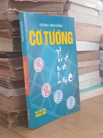  Cờ Tướng Thế Và Lực – Dương Diên Hồng 