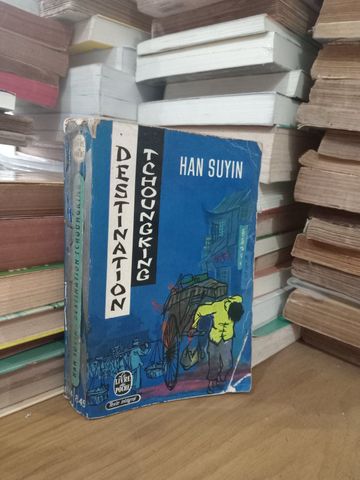  Destination Tchoungking – Han Suyin 