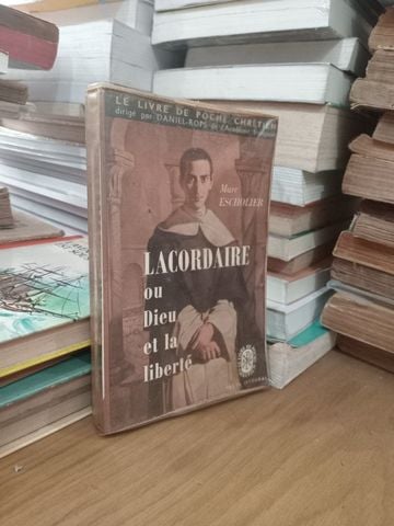 Lacordaire Ou Dieu Et La Liberté – Marc Escholier 