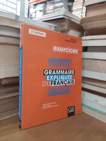  Grammaire Expliquée Du Français: Exercices Niveau Intermédiaire – Sylvie Poisson Quinton, Reine Mimran, Michèle Mahéo Le Coadic 