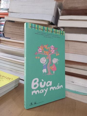  Bùa May Mắn – Jack Canfield, Mark Victor Hansen, Mark & Chrissy Donnelly, Stefanie Adrian 
