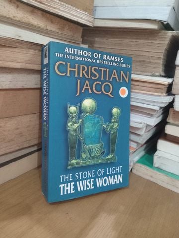  The Stone Of Light The Wise Woman – Christian Jacq 