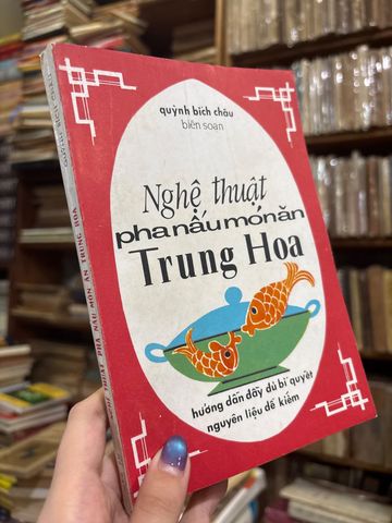  Nghệ Thuật Pha Nấu Món Ăn Trung Hoa – Quỳnh Bích Châu 