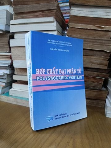  Hợp Chất Đại Phân Tử Polysaccarid, Protein – Nguyễn Kim Phi Phụng 