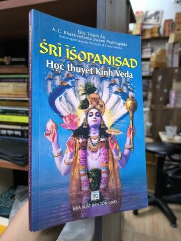  Śrī Īśopaniṣad Học Thuyết Kinh Veda – A. C. Bhaktivedanta Swami Prabhupāda 