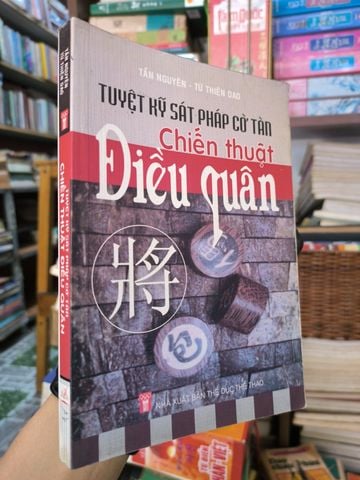  Tuyệt Kỹ Sát Pháp Cờ Tàn Chiến Thuật Điều Quân – Tần Nguyên, Từ Thiện Dao 