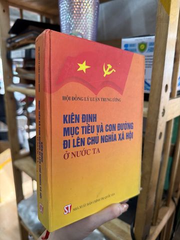  Kiên Định Mục Tiêu Và Con Đường Đi Lên Chủ Nghĩa Xã Hội Ở Nước Ta – Hội Đồng Lý Luận Trung Ương 