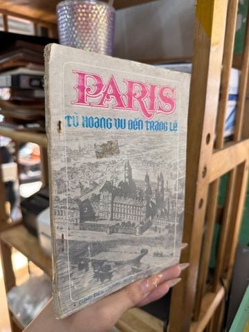  Paris Từ Hoang Vu Đến Tráng Lệ 