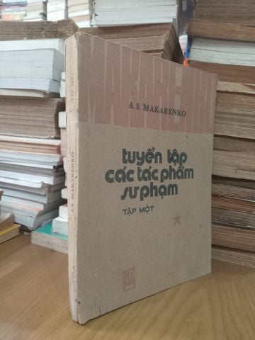  Tuyển Tập Các Tác Phẩm Sư Phạm – A. S. Makarenko 